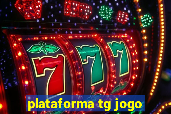 plataforma tg jogo